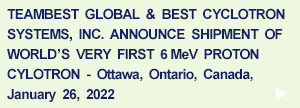 World's First 6 MeV Cyclotron Shipment - January 26, 2022